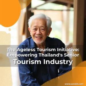 Read more about the article The Ageless Tourism Initiative: Empowering Thailand’s Senior Tourism Industry