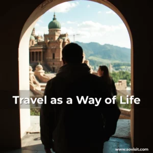 Read more about the article Travel as a Way of Life