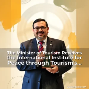 Read more about the article The Minister of Tourism Receives the International Institute for Peace through Tourism’s Champions in Challenge Award