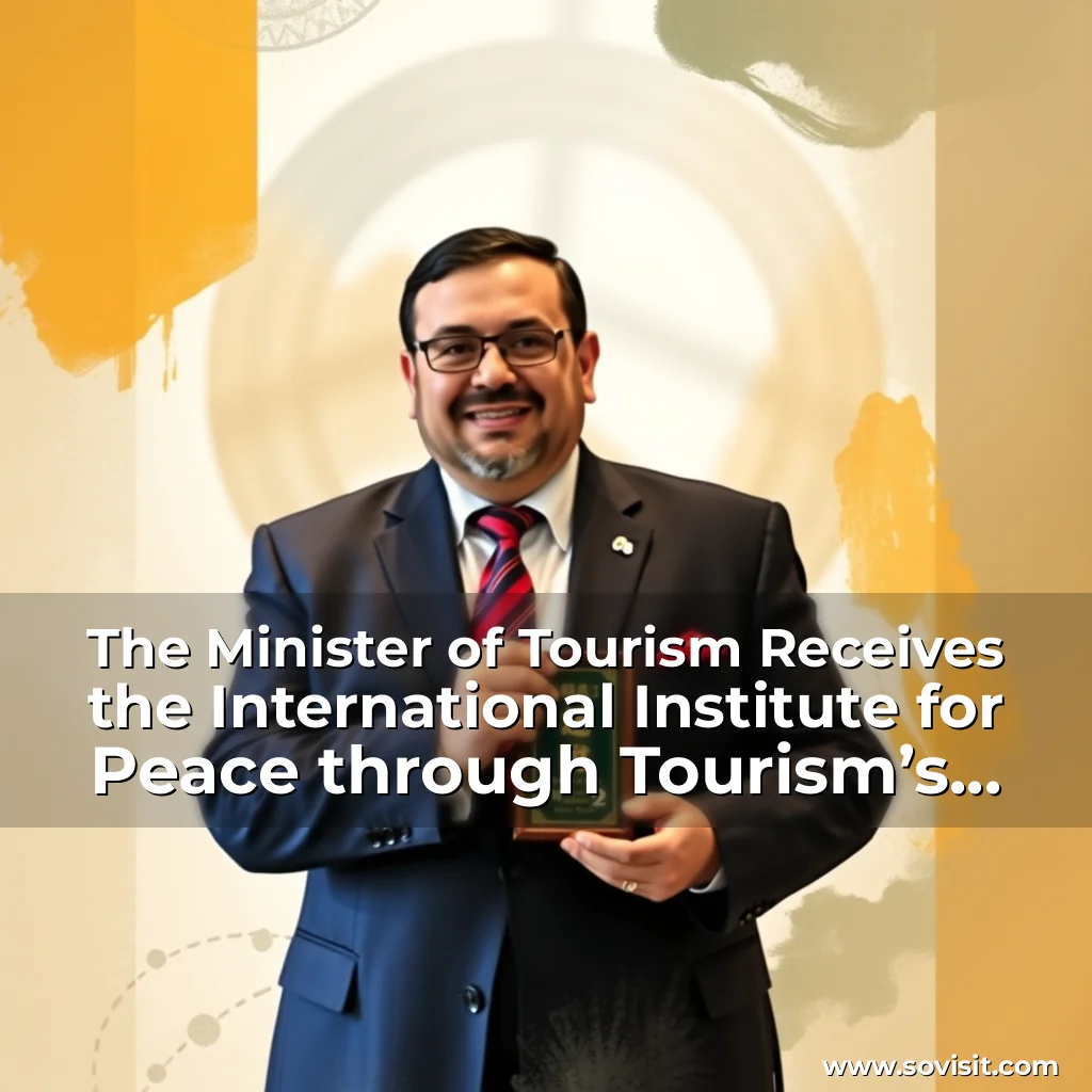 Read more about the article The Minister of Tourism Receives the International Institute for Peace through Tourism’s Champions in Challenge Award