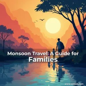 Read more about the article Monsoon Travel: A Guide for Families