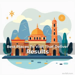 Read more about the article Best Places To Visit That Deliver Results